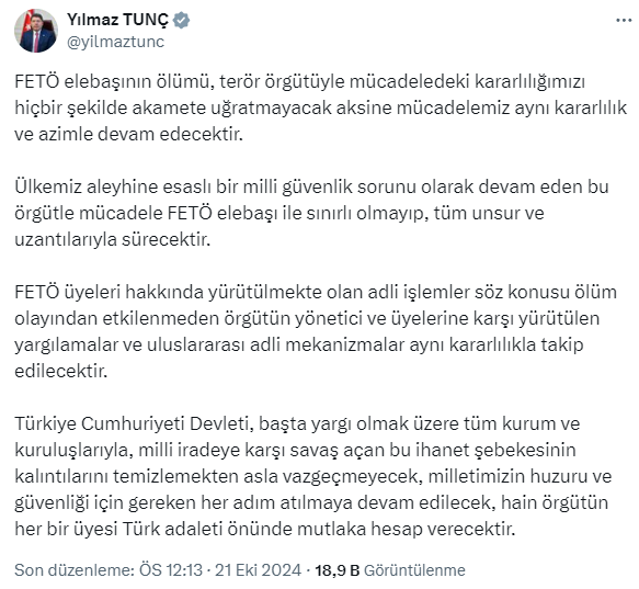 Bakan Tunç: FETÖ elebaşının ölümü, terör örgütüyle mücadeledeki kararlığımızı akamete uğratmayacak