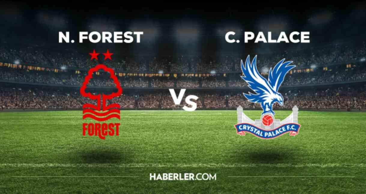 Nottingham Forest Crystal Palace maçı CANLI izle! (ŞİFRESİZ) Nottingham Forest Crystal Palace maçı hangi kanalda, canlı yayın nerede ve nasıl izlenir?