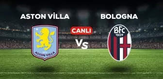 Aston Villa Bologna CANLI izle! (ŞİFRESİZ) Aston Villa Bologna maçı hangi kanalda, canlı yayın nerede ve nasıl izlenir?