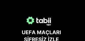 TRT TABİİ UEFA MAÇLARI ŞİFRESİZ | 24 Ekim Tabii bu akşam UEFA Fenerbahçe, BJK maçları saat kaçta, ne zaman?