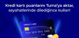 Turna.com, Kredi Kartı Puanlarını Seyahat Fırsatlarına Dönüştürüyor