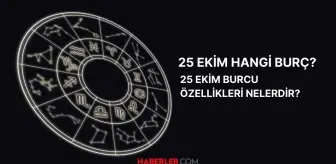 25 Ekim hangi burç? 25 Ekim özellikleri ve yükseleni nedir?