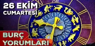 26 Ekim 2024 Günlük Burç Yorumları! Boğa, Aslan, Koç, Akrep burcu yorumu! 26 Ekim AŞK, EVLİLİK, KARİYER, SAĞLIK burç yorumları