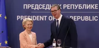 Ursula von der Leyen: Sırbistan AB'ye katılım sürecinde en iyi ilerleyen ülkelerden biri