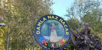 Damla Naz Nacar'ın Adı Parkta Yaşatılacak