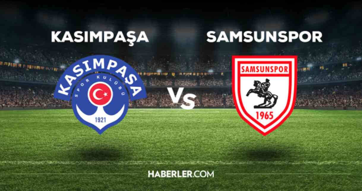 Kasımpaşa Samsunspor maçı CANLI izle! (ŞİFRESİZ) Kasımpaşa Samsunspor maçı hangi kanalda, canlı yayın nerede ve nasıl izlenir?