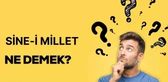 Sine-i Millet nedir? Sine-i Millet dönmek ne anlama geliyor?