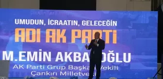 AK Parti Grup Başkanvekili Akbaşoğlu, partisinin Çankırı Merkez İlçe Kongresi'nde konuştu Açıklaması