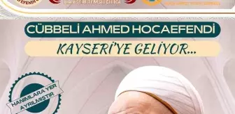 Cübbeli Ahmet Hoca Kayseri'ye Geliyor