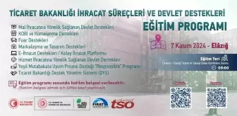 Elazığ TSO'dan Yatırımcılar için İhracat Eğitimi