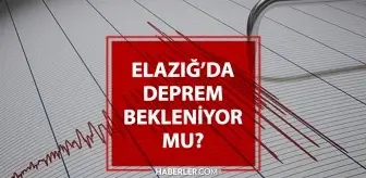 Elazığ'da deprem bekleniyor mu?