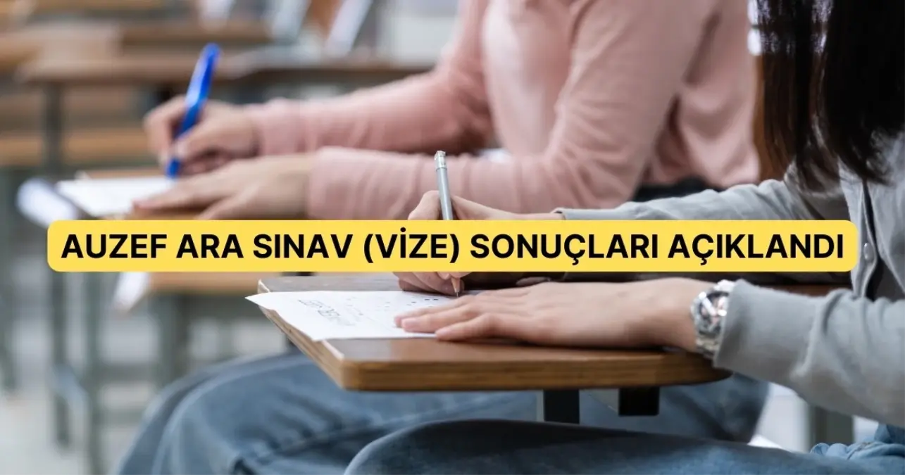 AUZEF ARA SINAV (VİZE) SONUÇLARI AÇIKLANDI! 2024 AUZEF ara sınav sonuçlarına nasıl bakılır? AUZEF sınav sonuçları sorgulama ekranı