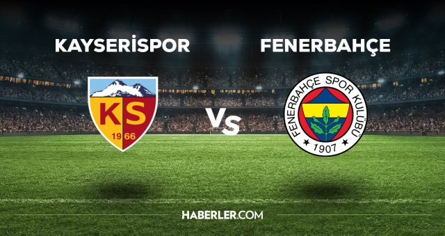 CANLI maç izle! (ŞİFRESİZ) Canlı şifresiz donmadan HD maç izle! Kayserispor Fenerbahçe nereden izlenir?