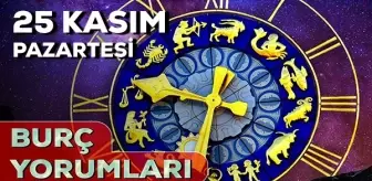 25 Kasım 2024 Günlük Burç Yorumları! Akrep, Oğlak, Boğa, Yengeç burcu yorumu! 25 Kasım AŞK, EVLİLİK, KARİYER, SAĞLIK burç yorumları