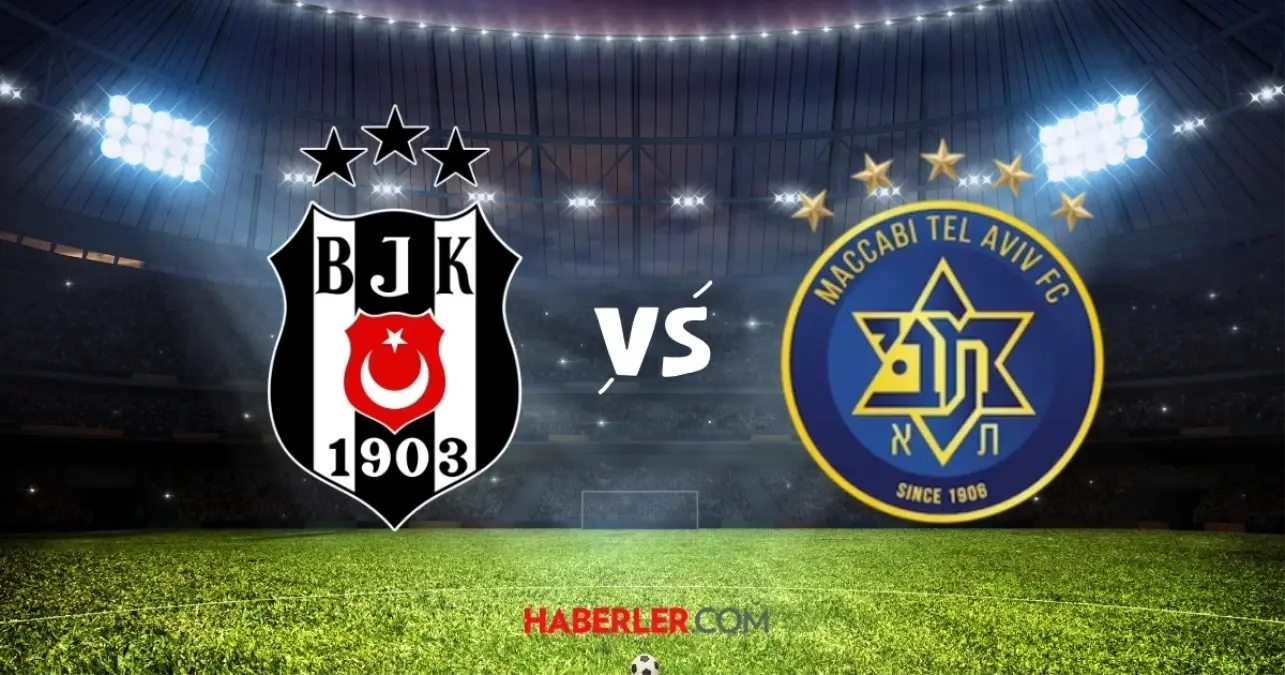 Beşiktaş-Maccabi Tel Aviv maçı hangi kanalda? Beşiktaş muhtemel 11'i!