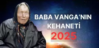 Baba Vanga'nın 2025 kehanetleri nedir? Baba Vanga 2025 yılı Türkiye için ne dedi?