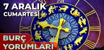 7 Aralık 2024 Günlük Burç Yorumları! Aslan, Boğa, Başak, Balık burcu yorumu! 7 Aralık AŞK, EVLİLİK, KARİYER, SAĞLIK burç yorumları