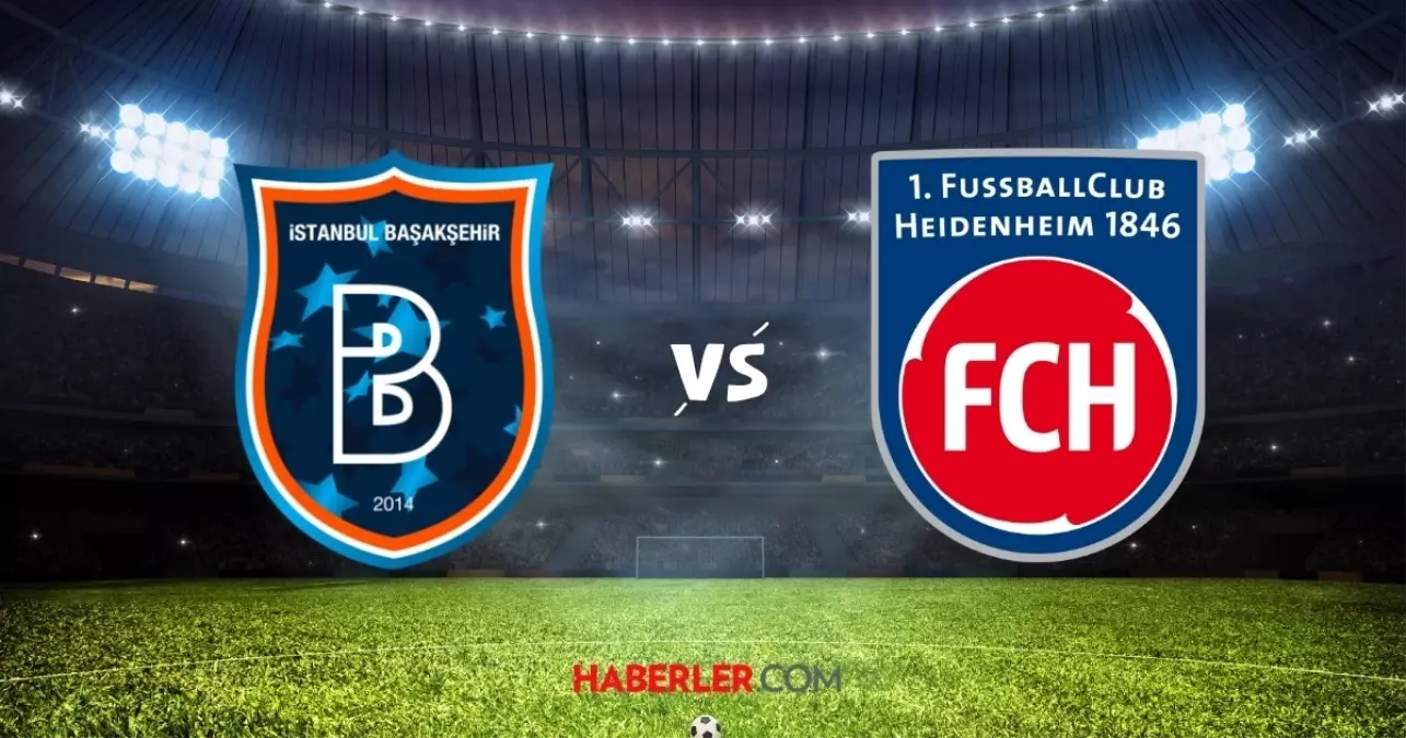 Başakşehir-Heidenheim maçı ne zaman? Başakşehir Heidenheim maçı saat kaçta, hangi kanalda?