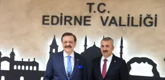 TOBB Başkanı Hisarcıklıoğlu Edirne'de Temaslarda Bulundu