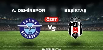 Adana Demirspor Beşiktaş maç özeti ve golleri izle! (VİDEO) ADS BJK geniş özeti! Golleri kim attı, maç kaç kaç bitti?