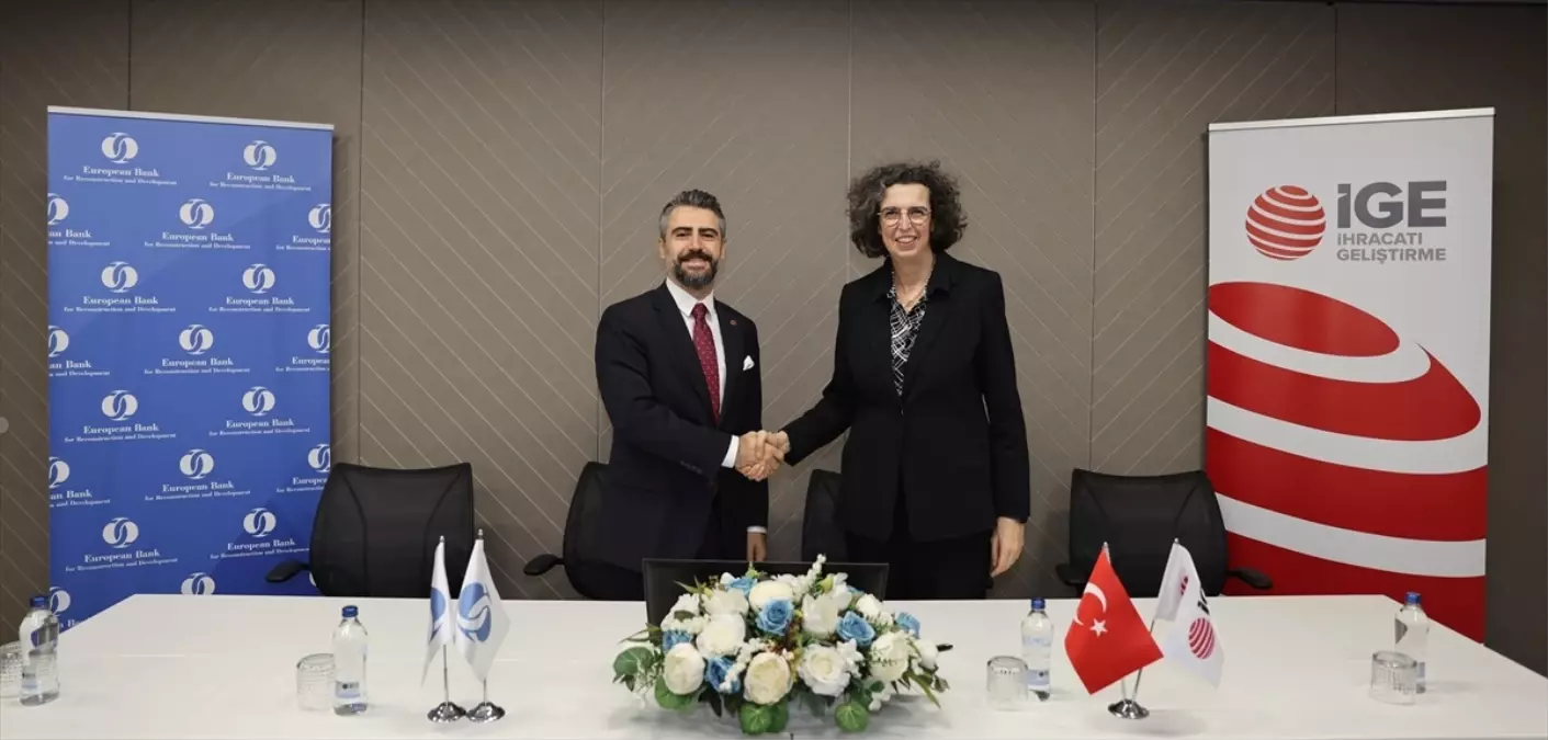 İhracatı Geliştirme AŞ ve EBRD'den Stratejik İşbirliği