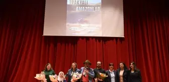 Edirne'de Trakyalı Amazonlar Filminin Gösterimi Yapıldı