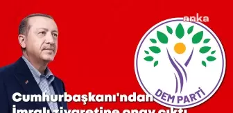 Erdoğan'dan Dem Parti'nin 'İmralı' Ziyaretine Onay… Bir Hafta İçinde Gerçekleşecek Ziyarette İki İsmin Yer Alacağı Belirtiliyor