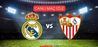 REAL MADRID-SEVILLA MAÇI CANLI, HD İZLE! Real Madrid Sevilla maçı hangi kanalda?