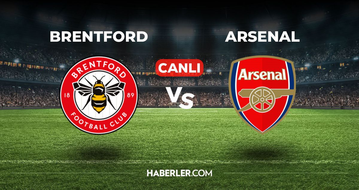 Brentford Arsenal CANLI izle! (ŞİFRESİZ) Brentford Arsenal maçı hangi kanalda, canlı yayın nerede ve nasıl izlenir?