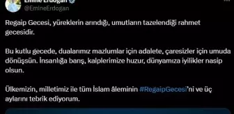 Emine Erdoğan'dan Regaip Kandili Mesajı