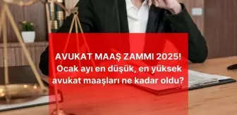 AVUKAT MAAŞ ZAMMI 2025! Ocak ayı en düşük, en yüksek avukat maaşları ne kadar oldu? Avukat güncel zamlı maaşı kaç TL oldu?