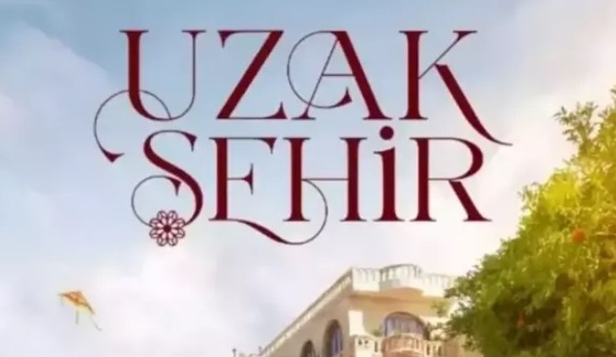 Uzak Şehir final mi yapıyor 2025? Uzak Şehir ne zaman final yapacak?
