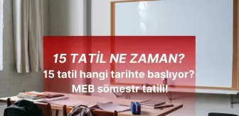 15 TATİL NE ZAMAN? 15 tatil hangi tarihte başlıyor? MEB sömestr tatili!