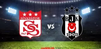 Sivasspor Beşiktaş maçı saat kaçta, hangi kanalda? Sivasspor Beşiktaş muhtemel 11'ler (Ziraat Türkiye Kupası)