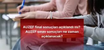 AUZEF FİNAL SONUÇLARI AÇIKLANDI! AUZEF final sonuçları açıklandı mı, sınav sonuçları ne zaman açıklanacak?