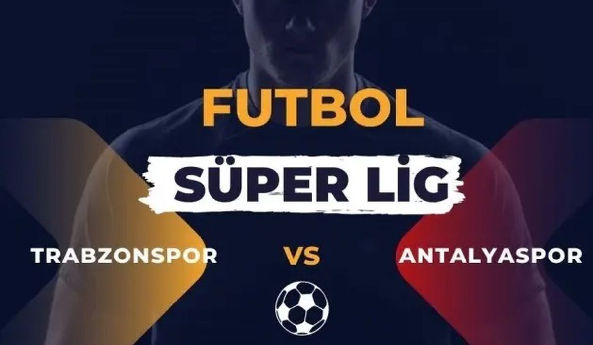 TRABZONSPOR ANTALYASPOR MAÇI NE ZAMAN? Trabzonspor Antalyaspor maçı saat kaçta, hangi kanalda?