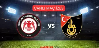 ÇORUM FK İSTANBULSPOR MAÇI CANLI İZLE! Çorum-İstanbulspor maçı HD, donmadan, şifresiz izleme linki (Trendyol 1. Lig)