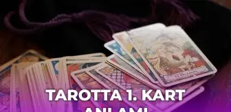 Tarotta 1. kart ne anlama gelir?