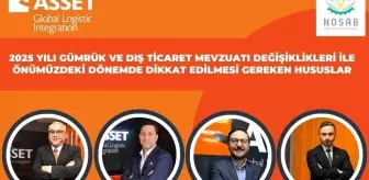 2025 Yılı Gümrük ve Dış Ticaret Mevzuatı Değişiklikleri Konferansı