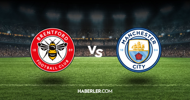 Brentford Manchester City CANLI izle! (ŞİFRESİZ) Brentford Manchester City maçı hangi kanalda, canlı yayın nerede ve nasıl izlenir?