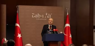 TBMM Başkanı Kurtulmuş 'Bab-ı Ali Toplantıları'nda konuştu Açıklaması