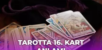 Tarotta 16. kart ne anlama gelir?