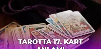 Tarotta 17. kart ne anlama gelir?