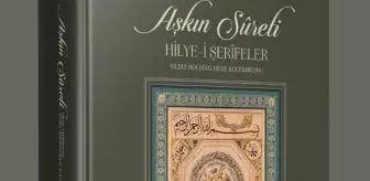 Aşkın Sûreti Hilye-i Şerîfeler Kisve-i Tab'a Büründü