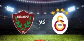 MUHTEMEL 11'LER! Hatayspor Galatasaray maçı muhtemel 11'ler belli oldu mu?