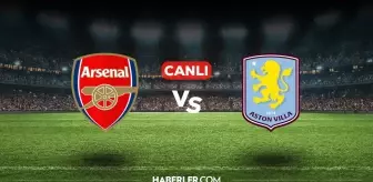 Arsenal Aston Villa CANLI izle! (ŞİFRESİZ) Arsenal Aston Villa maçı hangi kanalda, canlı yayın nerede ve nasıl izlenir?