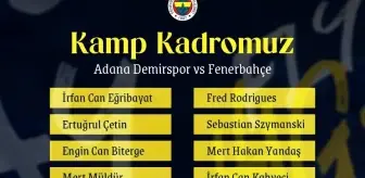 Fenerbahçe'nin Adana Demirspor Maç Kadrosu Belli Oldu