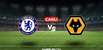 Chelsea Wolverhampton CANLI izle! (ŞİFRESİZ) Chelsea Wolverhampton maçı hangi kanalda, canlı yayın nerede ve nasıl izlenir?