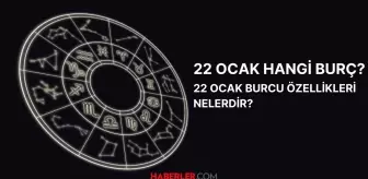 22 Ocak hangi burç? 22 Ocak burç özellikleri nelerdir, yükselen burç nasıl hesaplanır?