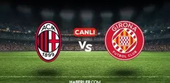 Milan Girona CANLI izle! (ŞİFRESİZ) Milan Girona maçı hangi kanalda, canlı yayın nerede ve nasıl izlenir?